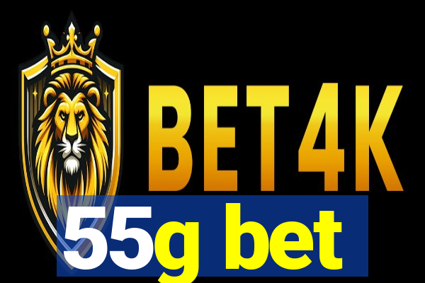 55g bet